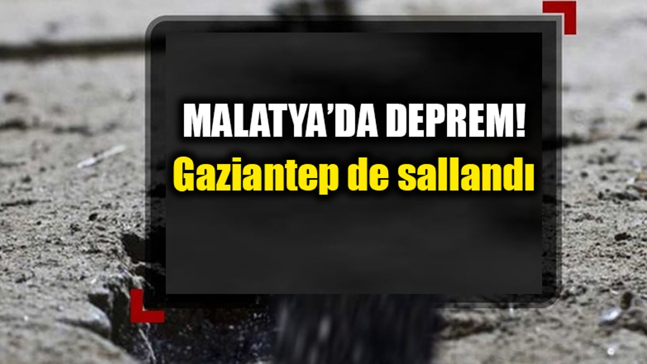 Malatyada Deprem Gaziantep De Salland Gaziantep Son Dakika