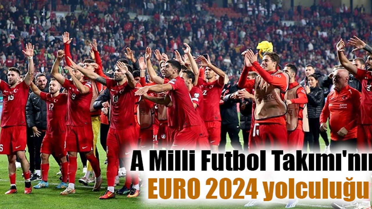 A Milli Futbol Takımı nın EURO 2024 yolculuğu Gaziantep Son Dakika