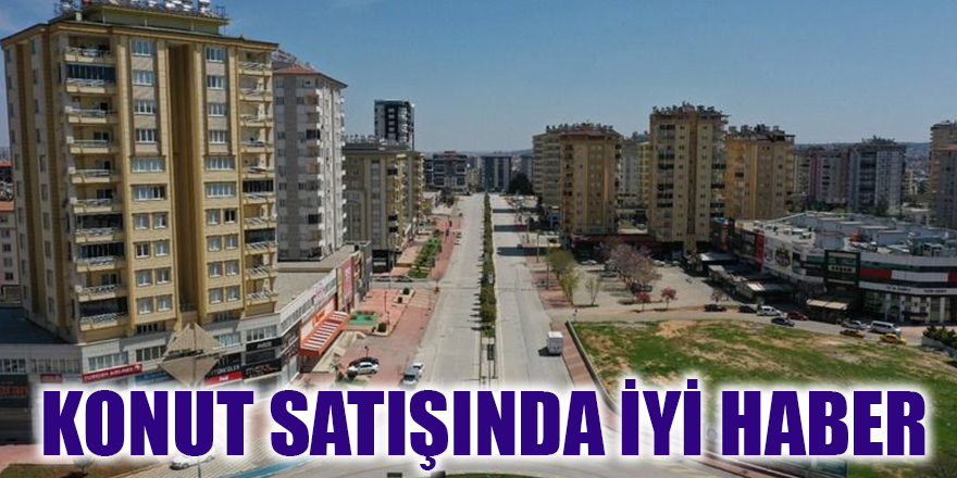 Konut Sat Nda Iyi Haber Gaziantep Son Dakika Haberleri Gaziantep