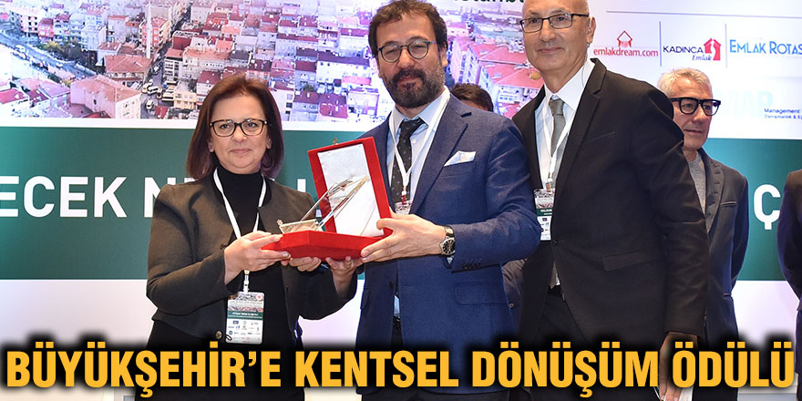 Büyükşehir e kentsel dönüşüm ödülü Gaziantep Son Dakika Haberleri