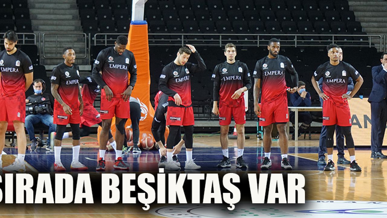 Sırada Beşiktaş var