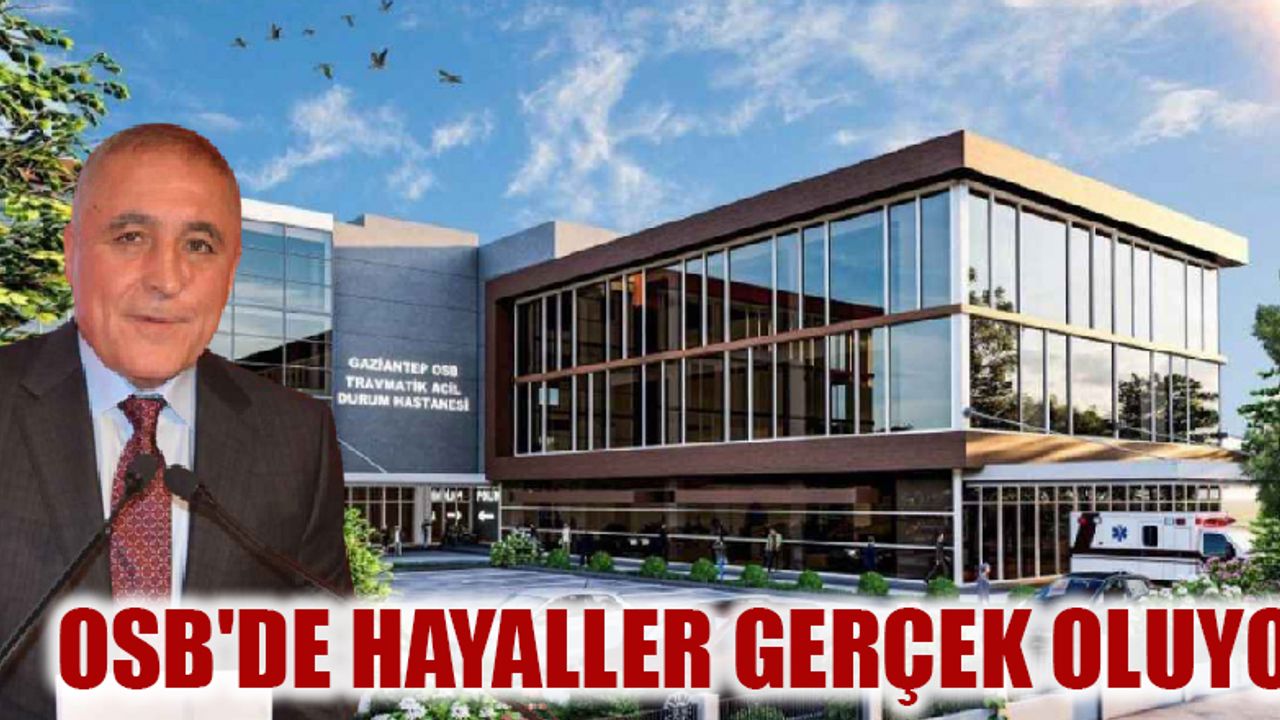 Osb De Hayaller Ger Ek Oluyor Gaziantep Son Dakika Haberleri Gaziantep