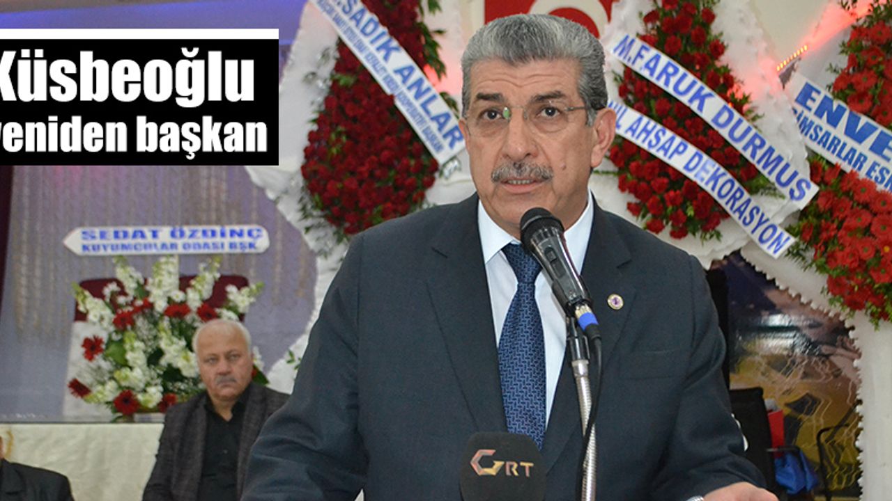 Küsbeoğlu yeniden başkan