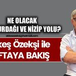NE OLACAK BU NURDAĞI VE NİZİP YOLU?