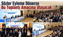 Sözler eyleme dönerse bu toplantı amacına ulaşacak