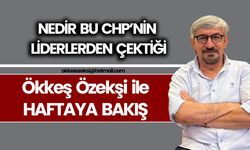 NEDİR BU CHP’NİN LİDERLERDEN ÇEKTİĞİ