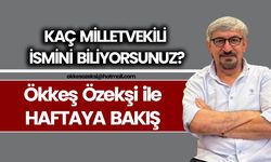 KAÇ MİLLETVEKİLİ İSMİNİ BİLİYORSUNUZ?