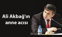 Ali Akbağ'ın anne acısı