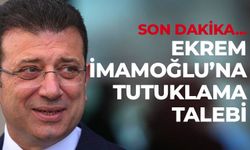 Ekrem İmamoğlu için tutuklama talebi
