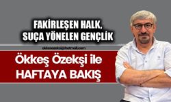 FAKİRLEŞEN HALK, SUÇA YÖNELEN GENÇLİK