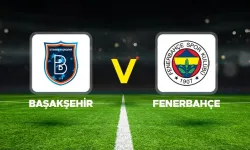 Başakşehir-Fenerbahçe Maçını Canlı İzle: Taraftarium, İdman TV, Taraftarium24, beIN Sports Üzerinden Şifresiz Erişim