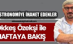 GASTRONOMİYE İHANET EDENLER