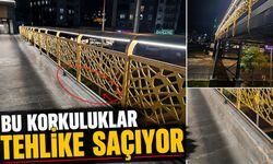 Bu korkuluklar tehlike saçıyor