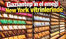 Gaziantep’in el emeği New York vitrinlerinde
