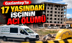 Gaziantep’te 17 yaşındaki işçinin acı ölümü