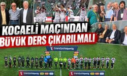 Kocaeli maçından büyük ders çıkarılmalı