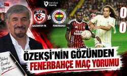 Özekşi'nin gözünden Fenerbahçe maç yorumu