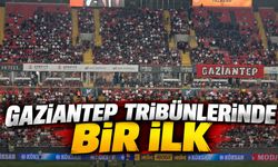 Gaziantep tribünlerinde bir ilk