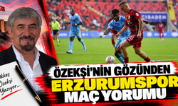 Özekşi'nin gözünden Erzurumspor maç yorumu