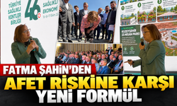 Fatma Şahin'den afet riskine karşı yeni formül