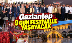 Gaziantep 9 gün festivalle yaşayacak