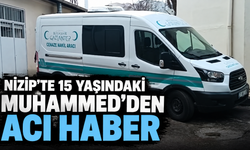 Nizip'te 15 yaşındaki Muhammed'den acı haber