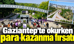Gaziantep'te okurken para kazanma fırsatı