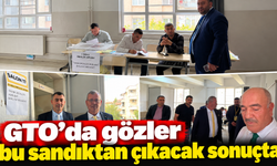 GTO'da gözler bu sandıktan çıkacak sonuçta