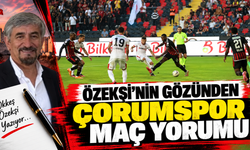 Özekşi'nin gözünden Çorumspor maç yorumu