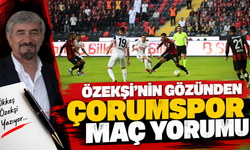 Özekşi'nin gözünden Çorumspor maç yorumu