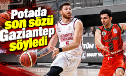 Potada son sözü Gaziantep söyledi