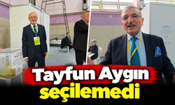 Tayfun Aygın seçilemedi