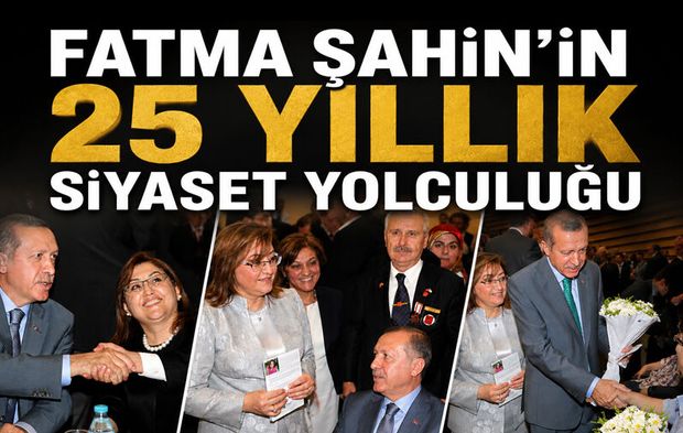 Fatma Şahin’in 25 yıllık siyaset yolculuğu