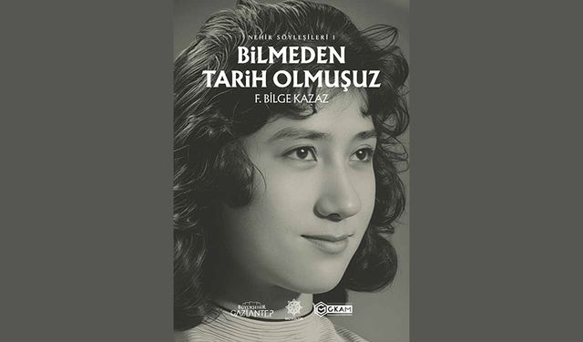 ‘Bilmeden Tarih Olmuşuz’