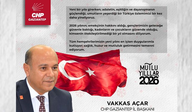 Gaziantep İl Başkanı Vakkas Acar'ın Yeni yıl mesajı