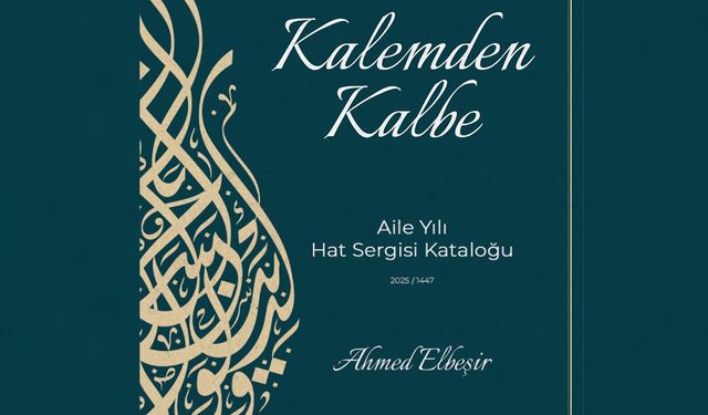 Kalemden Kalbe-Aile Yılı Hat Sergisi kataloğu