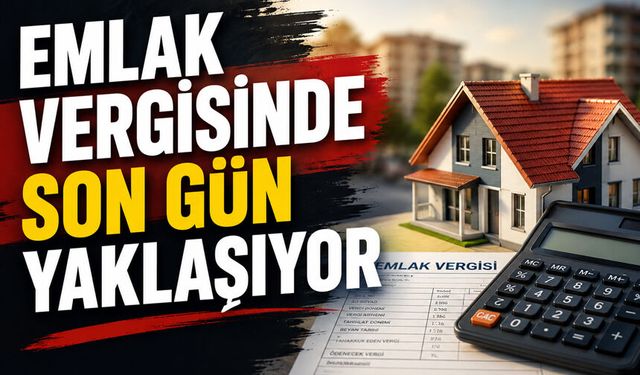 Emlak vergisinde son gün yaklaşıyor