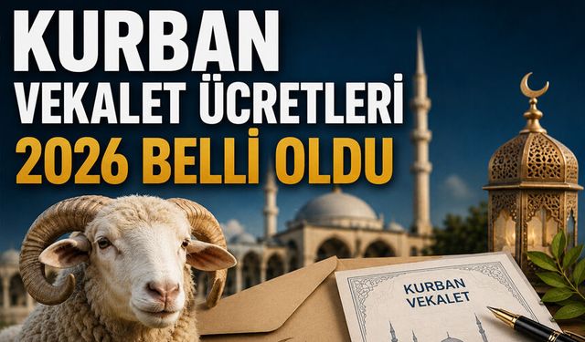 Kurban vekalet ücretleri 2026 belli oldu