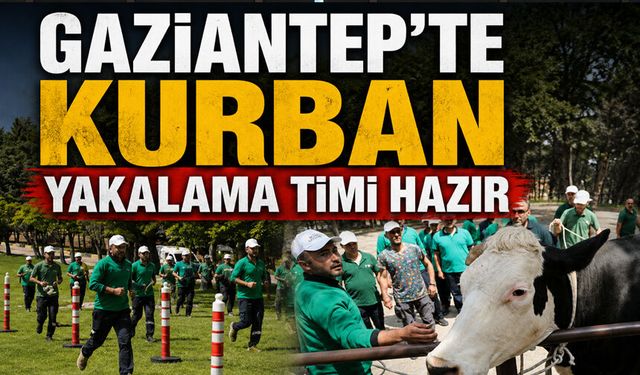 Gaziantep’te kurban yakalama timi hazır