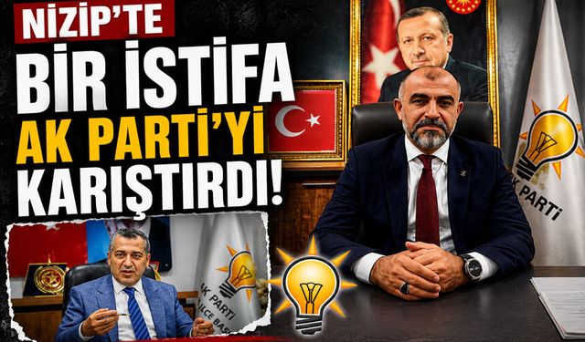 Nizip’te bir istifa AK Parti’yi karıştırdı