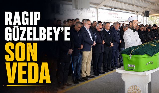 Ragıp Güzelbey’e son veda