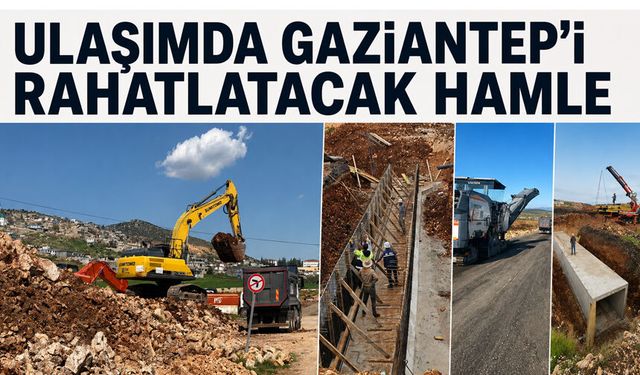 Ulaşımda Gaziantep’i rahatlatacak hamle