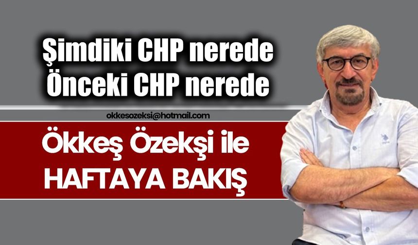 Şimdiki CHP nerede, Önceki CHP nerede