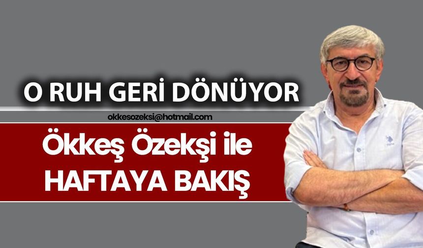 O RUH GERİ DÖNÜYOR
