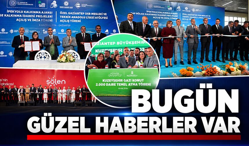Bugün güzel haberler var