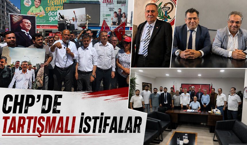 CHP'de tartışmalı istifalar