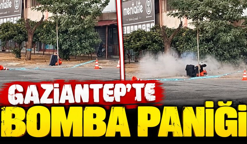 Gaziantep’te bomba paniği