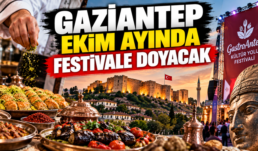 Gaziantep ekim ayında festivale doyacak