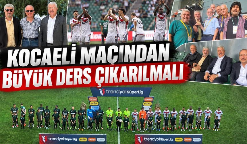 Kocaeli maçından büyük ders çıkarılmalı