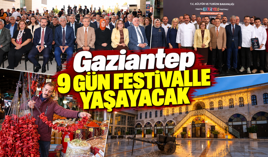 Gaziantep 9 gün festivalle yaşayacak